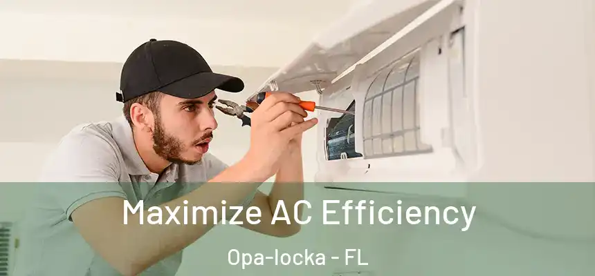 Maximize AC Efficiency Opa-locka - FL