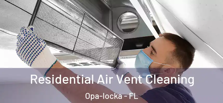 Residential Air Vent Cleaning Opa-locka - FL