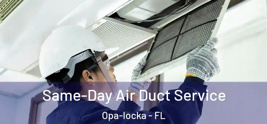 Same-Day Air Duct Service Opa-locka - FL
