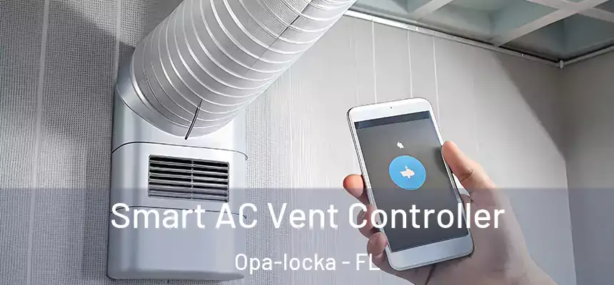 Smart AC Vent Controller Opa-locka - FL